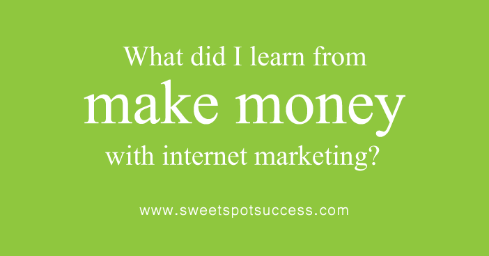 what-did-I-learn-from-how to make-money-fast with-internet-marketing 